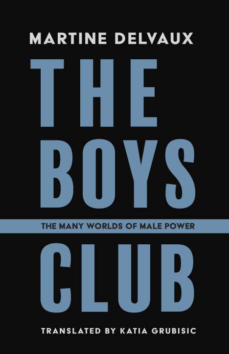 Martine Delvaux: The Boys' Club, Buch
