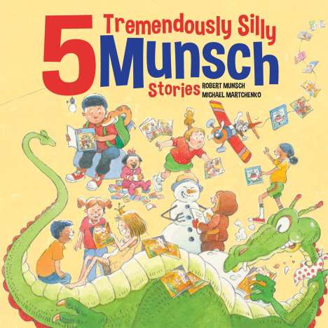 Robert Munsch: 5 Tremendously Silly Munsch Stories, Buch