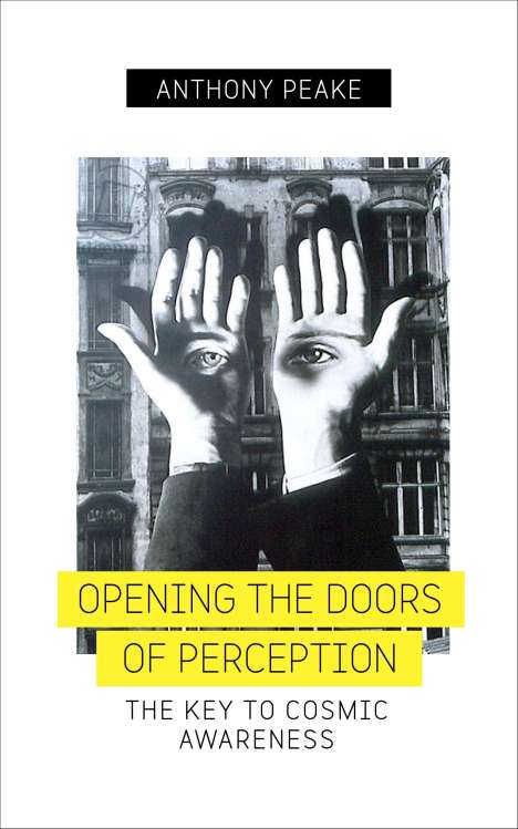 Anthony Peake: Opening The Doors of Perception, Buch