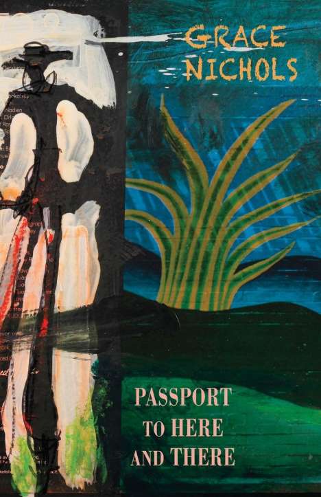 Grace Nichols: Passport to Here and There, Buch