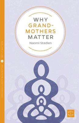 Naomi Stadlen: Why Grandmothers Matter, Buch