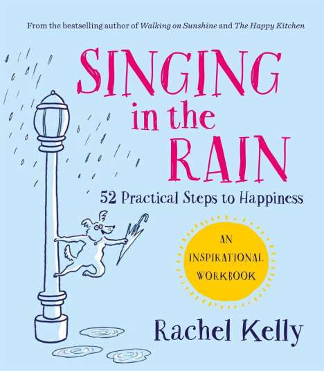Rachel Kelly: Kelly, R: Singing in the Rain, Buch