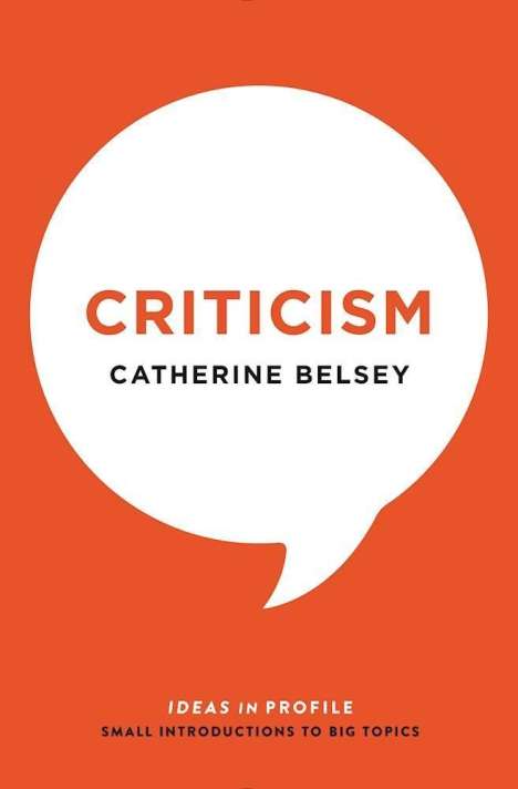 Catherine Belsey: Criticism: Ideas in Profile, Buch