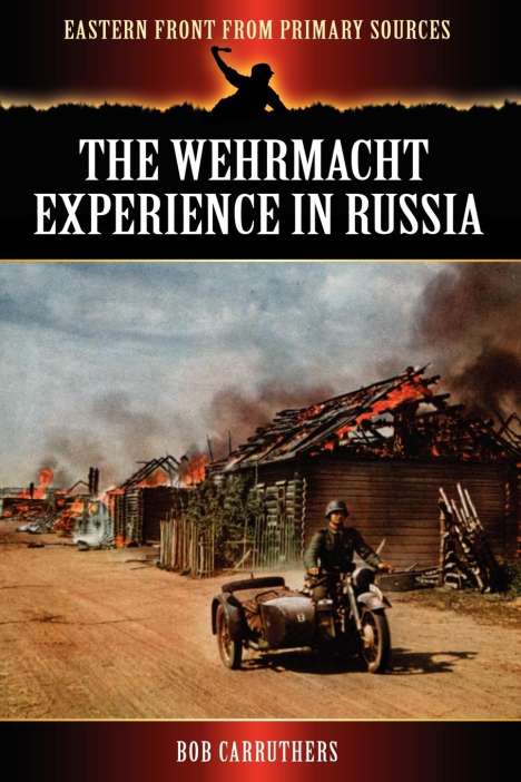Bob Carruthers: The Wehrmacht Experience in Russia, Buch