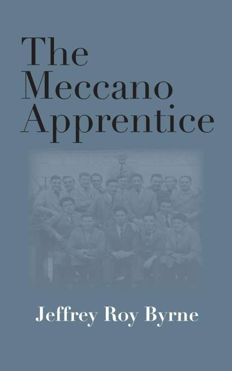 Jeffrey Roy Byrne: The Meccano Apprentice, Buch