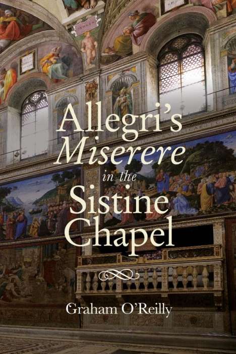 Graham O'Reilly: 'Allegri's Miserere' in the Sistine Chapel, Buch