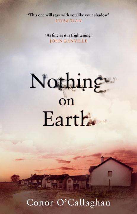 Conor O'Callaghan: Nothing On Earth, Buch