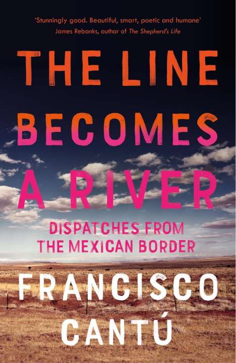 Francisco Cantu: The Line Becomes A River, Buch