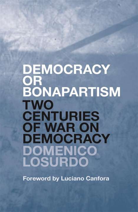 Domenico Losurdo: Democracy or Bonapartism, Buch