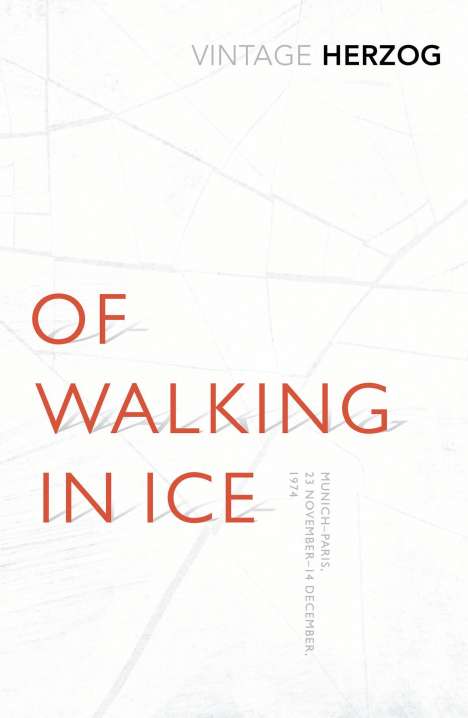Werner Herzog: Of Walking in Ice: Munich - Paris: 23 November - 14 December, 1974, Buch