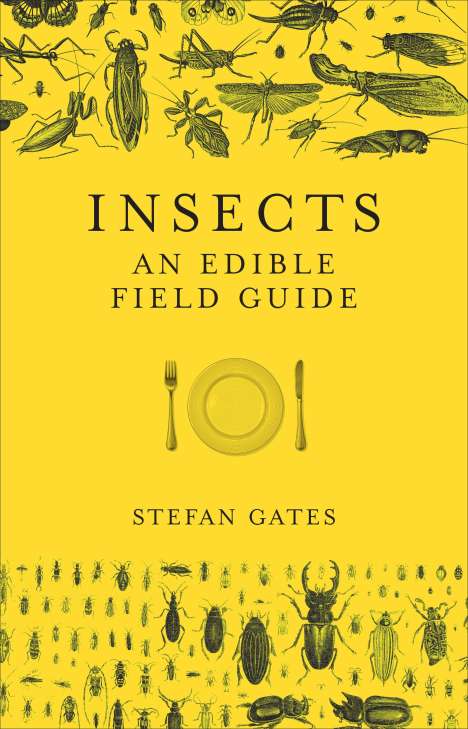 Stefan Gates: Insects: An Edible Field Guide, Buch