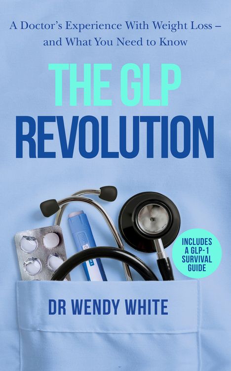 Ein blaues Cover mit medizinischen Utensilien. Titel: "THE GLP REVOLUTION". Autor: "DR WENDY WHITE".
