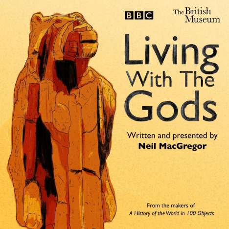 Neil MacGregor: Living with the Gods, CD
