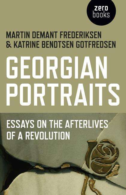 Martin Frederiksen: Georgian Portraits: Essays on the Afterlives of a Revolution, Buch