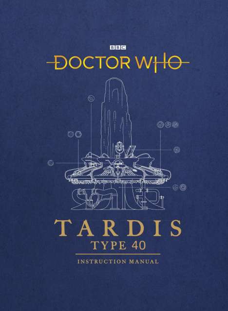 Richard Atkinson: Doctor Who: TARDIS Type 40 Instruction Manual, Buch