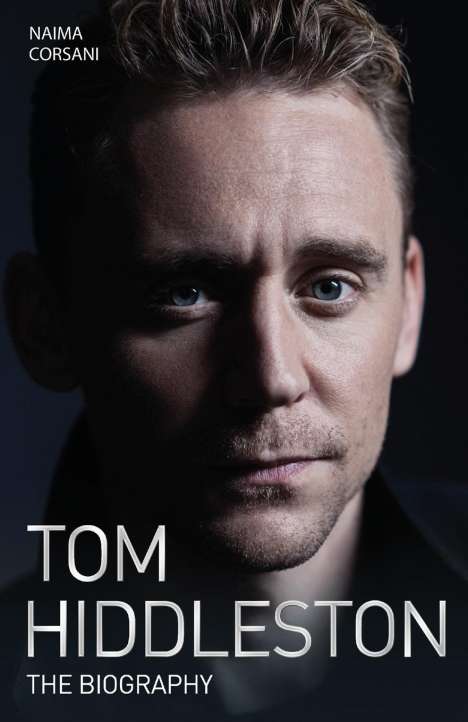 Naimi Corsani: Tom Hiddleston - The Biography, Buch