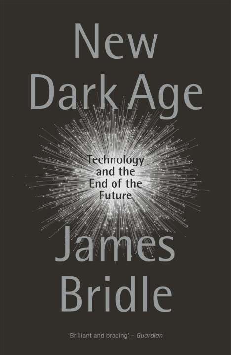 James Bridle: Bridle, J: New Dark Age, Buch