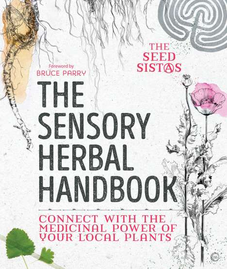 The Seed Sistas: The Sensory Herbal Handbook, Buch