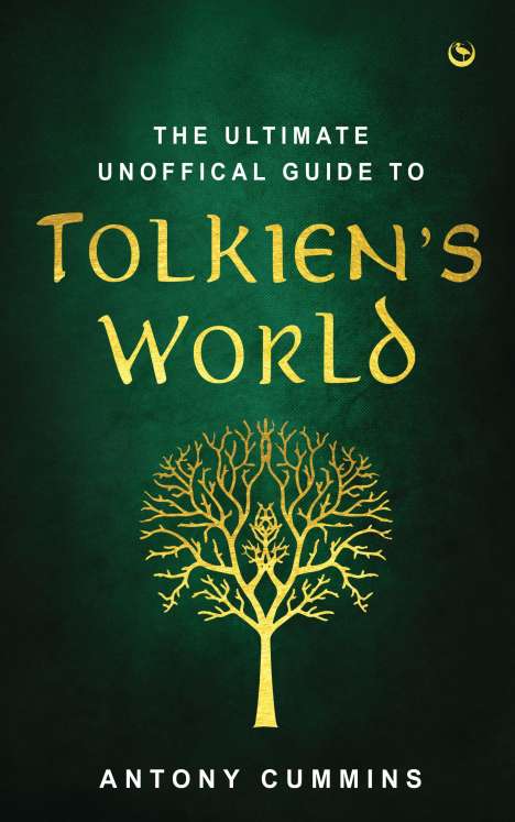 Antony Cummins: The Ultimate Unofficial Guide to Tolkiens World, Buch