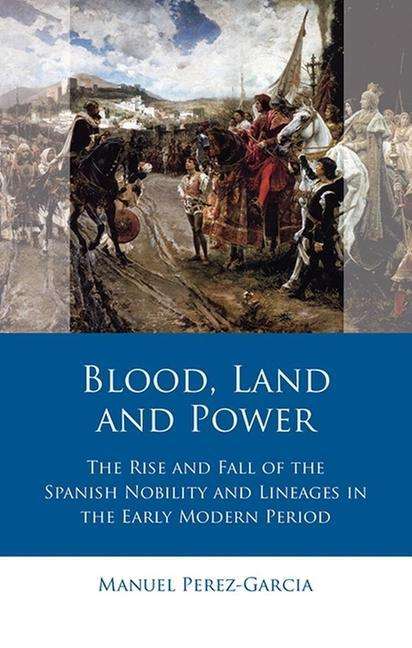 Manuel Perez-Garcia: Perez-Garcia, M: Blood, Land and Power, Buch