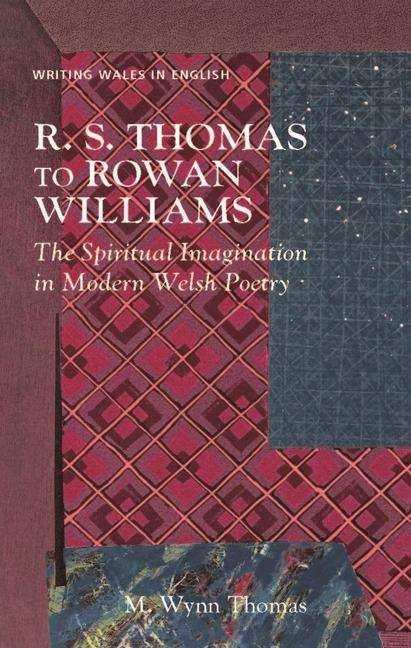 M. Wynn Thomas: R. S. Thomas to Rowan Williams, Buch