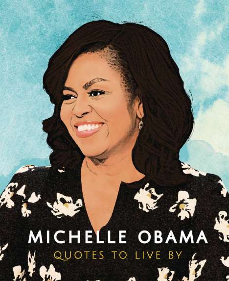 Orange Hippo: Michelle Obama: Quotes to Live by, Buch