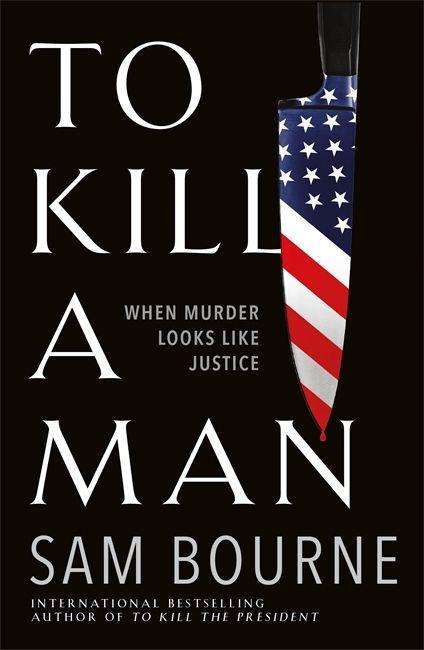 Sam Bourne: Bourne, S: To Kill a Man, Buch