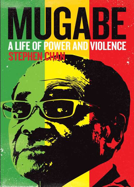 Stephen Chan (SOAS, University of London, UK): Chan, S: Mugabe, Buch