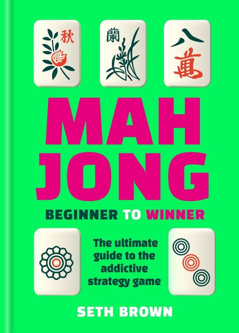 "MAH JONG BEGINNER TO WINNER" in pink und weiß, mit Mah-Jongg-Steinen und dem Namen "SETH BROWN". Hintergrund grün.