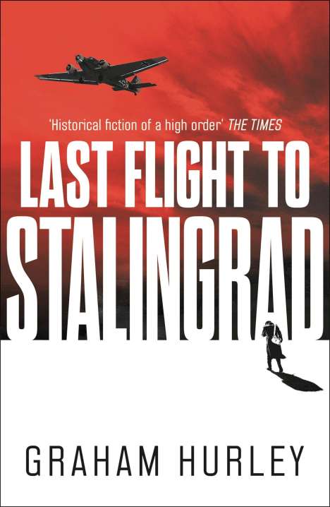 Graham Hurley: Last Flight to Stalingrad, Buch
