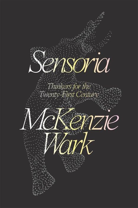 Mckenzie Wark: Sensoria, Buch