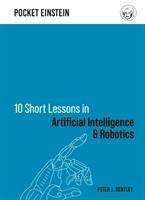 Peter J. Bentley: 10 Short Lessons in Artificial Intelligence and Robotics, Buch
