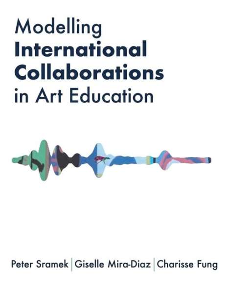 Charisse Fung: Modelling International Collaborations in Art Education, Buch