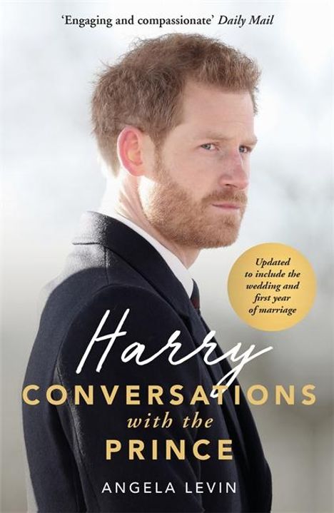 Angela Levin: Harry: Conversations with the Prince - INCLUDES EXCLUSIVE ACCESS &amp; INTERVIEWS WITH PRINCE HARRY, Buch