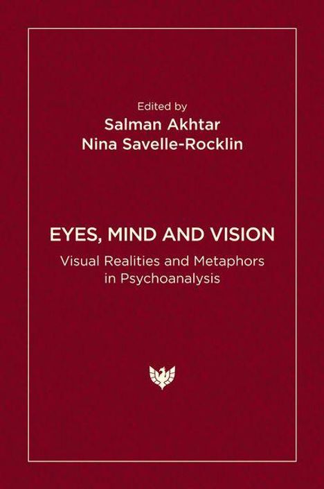 Text: "Edited by Salman Akhtar, Nina Savelle-Rocklin. EYES, MIND AND VISION. Visual Realities and Metaphors in Psychoanalysis." Roter Hintergrund.