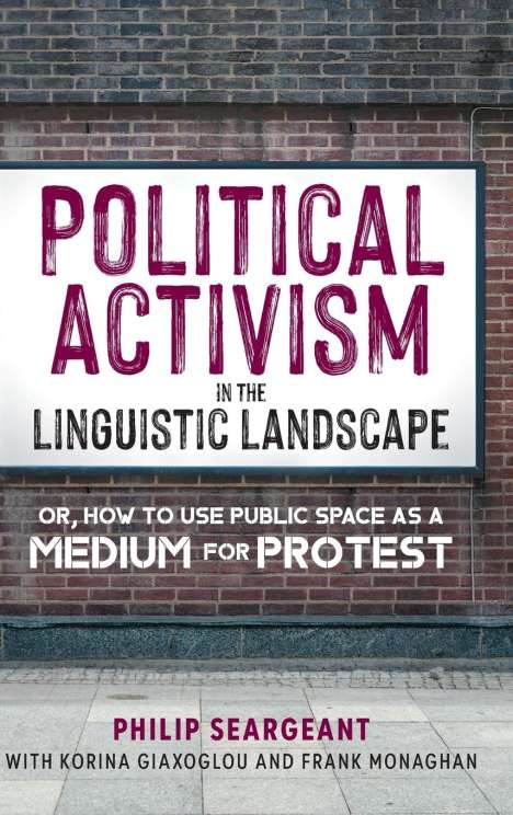 Philip Seargeant: Political Activism in the Linguistic Landscape, Buch