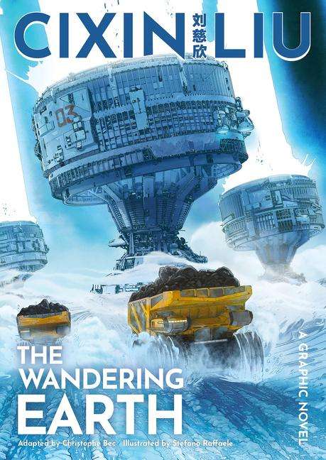 Cixin Liu: The Wandering Earth. A Graphic Novel, Buch