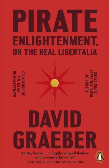 David Graeber: Pirate Enlightenment, or the Real Libertalia, Buch