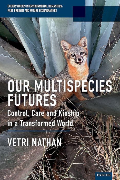 „OUR MULTISPECIES FUTURES: Control, Care and Kinship in a Transformed World“; Tier in einem Agavenfeld; Buchcover.
