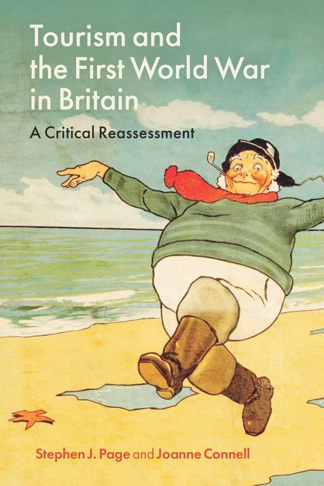 "Tourism and the First World War in Britain. A Critical Reassessment. Stephen J. Page and Joanne Connell." Ein fröhlicher Mensch am Strand.