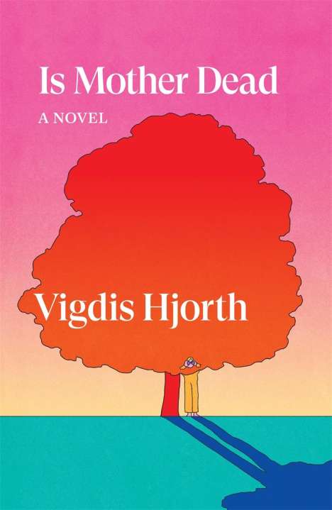 Vigdis Hjorth: Is Mother Dead, Buch
