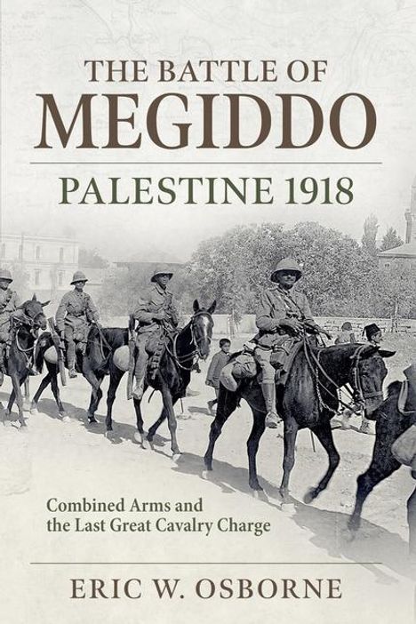 Eric W Osborne: The Battle of Megiddo Palestine 1918, Buch
