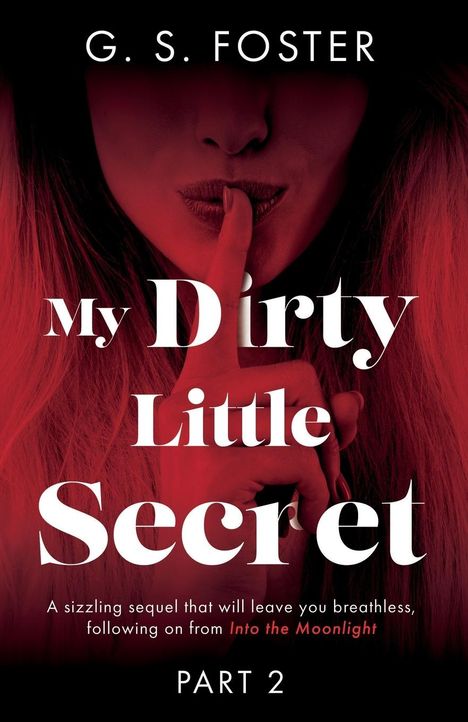 G. S. Foster: My Dirty Little Secret (Part 2), Buch