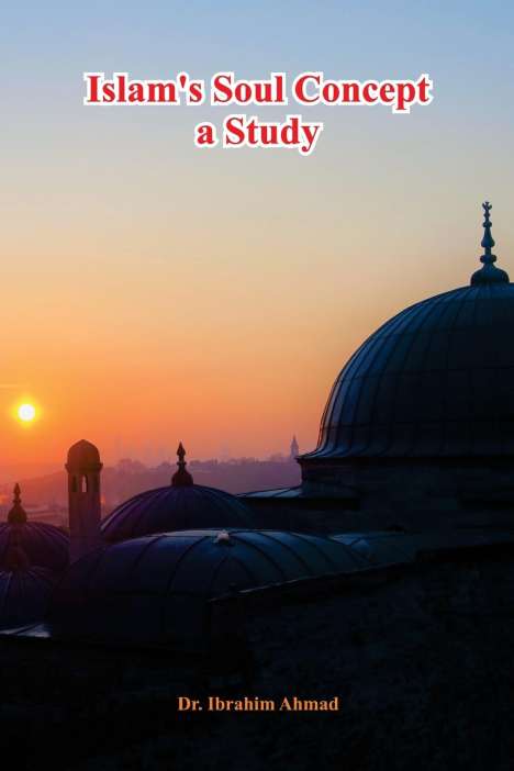 Ibrahim Ahmad: Islam's Soul Concept a Study, Buch