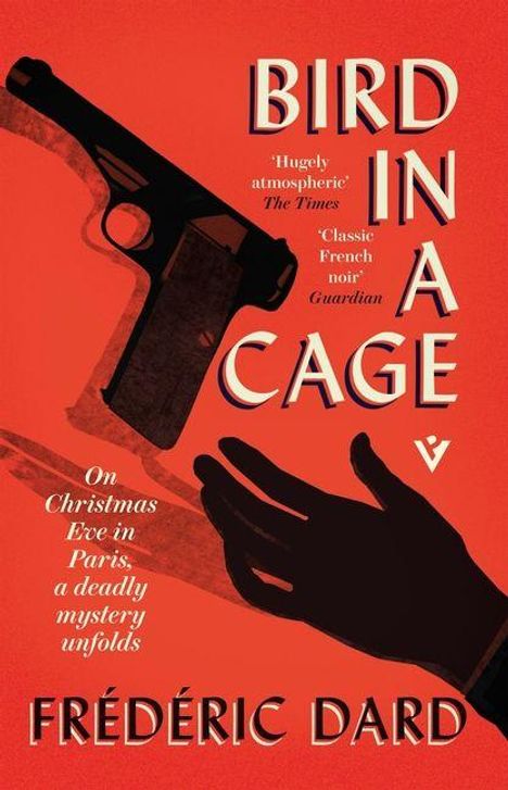 „Bird in a Cage“. „Hugely atmospheric“ - The Times. „Classic French noir“ - Guardian. Eine Pistole über einer Hand.