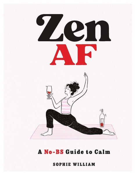 "Zen AF. A No-BS Guide to Calm." Illustration: Frau im Yoga-Pose mit Weinglas, Weinflasche daneben.