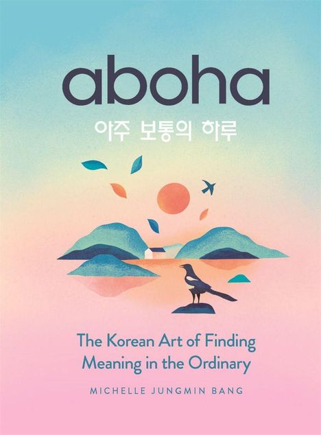 „aboha“, koreanischer und englischer Text, Illustration mit Vogel, Berglandschaft, Sonne und fliegendem Flugzeug.