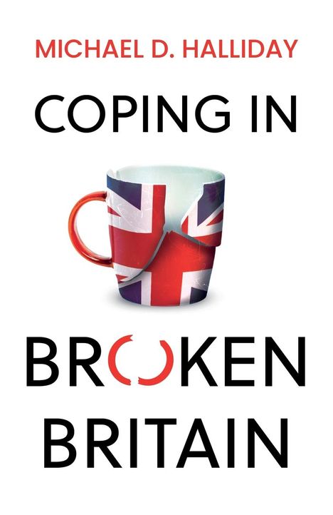 Michael D. Halliday: Coping In Broken Britain, Buch