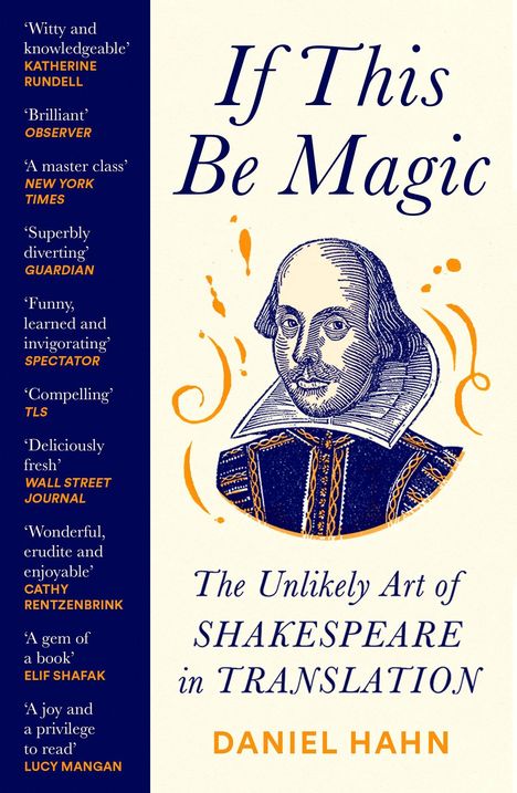Titel: "If This Be Magic". Untertitel: "The Unlikely Art of Shakespeare in Translation". Autor: Daniel Hahn. Zeichnung von Shakespeare.