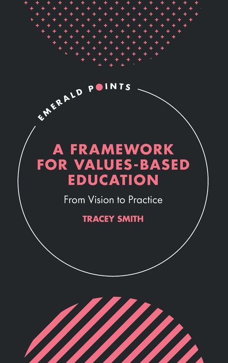 Text: "EMERALD POINTS", "A FRAMEWORK FOR VALUES-BASED EDUCATION", "From Vision to Practice", "TRACEY SMITH".  
Design: Schwarzer Hintergrund, rosa geometrische Muster.